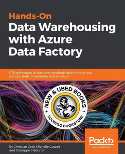 *PRE-ORDER, APPROX 7-14 BUSINESS DAYS* Hands-On Data Warehousing with Azure Data Factory by Christian Coté 9781789137620