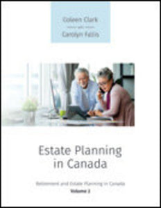 *PRE-ORDER, APPROX 4-6 BUSINESS DAYS* Estate Planning in Canada Retirement and Estate Planning in Canada, 4e (Volume 2) Coleen Clark with Carolyn Fallis 9781553224310