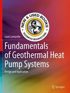 *PRE-ORDER, APPROX 7-10 BUSINESS DAYS, print-on-demand* Fundamentals of Geothermal Heat Pump Systems by Lamarche 9783031321788