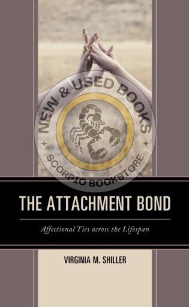 *PRE-ORDER, APPROX 7-10 BUSINESS DAYS* The Attachment Bond by Virginia M. Shiller 9781498551731