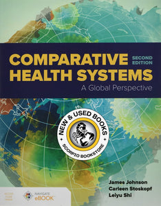 *PRE-ORDER, APPROX 7 BUSINESS DAYS* Comparative Health Systems A Global Perspective 2nd edition by James A. Johnson 9781284264401