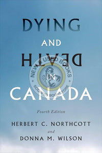 Dying and Death in Canada 4th Edition by Herbert Northcott 9781487509279 *35a