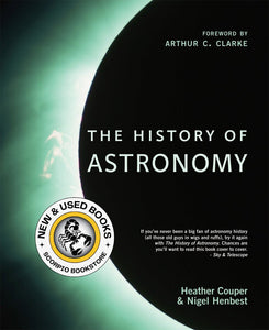 The History of Astronomy by Heather Couper 9781554075379 (USED:GOOD) *AVAILABLE FOR NEXT DAY PICK UP* Z7 [ZZ]