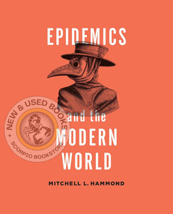 Epidemics and the Modern World by Mitchell Hammond 9781487593735 *35d [ZZ]