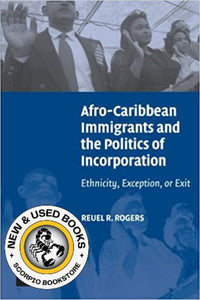 Afro-Caribbean immigrants and the politics of incorporation by Reuel Reuben Rogers 9780521676403 (USED:GOOD) *A19 [ZZ]