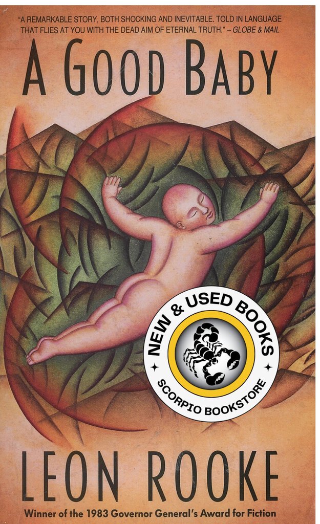 A Good Baby by Leon Rooke 9780771077111 (USED:GOOD) *AVAILABLE FOR NEXT DAY PICK UP* *Z2 [ZZ]