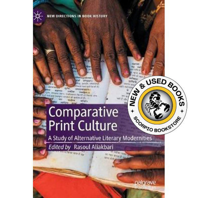 Comparative Print Culture by Rasoul Aliakbari 9783030368906 *AVAILABLE FOR NEXT DAY PICK UP* *Z55 *SAN [ZZ]