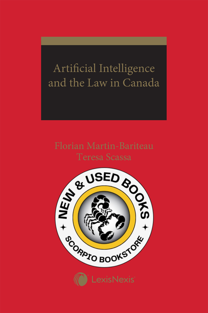 *PRE-ORDER, APPROX 7-10 BUSINESS DAYS* Artificial Intelligence and the Law in Canada by Florian Martin-Bariteau 9780433514671