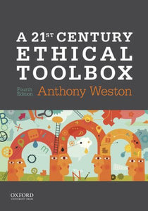 A 21st Century Ethical Toolbox 4th Edition by Anthony Weston 9780190621155 *94a [ZZ]