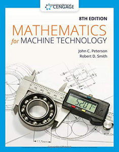 Mathematics for Machine Technology 8th edition by John C. Peterson 9781337798310 *26c