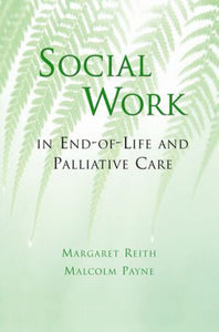 *PRE-ORDER, APPROX 7-10 BUSINESS DAYS, make on demand* Social Work in End-Of-Life and Palliative Care by Margaret Reith 9780190616229 *26b