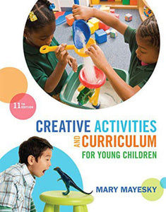 Creative Activities and Curriculum for Young Children 11th edition by Mayesky 9781285428178 *19b *FINAL SALE*