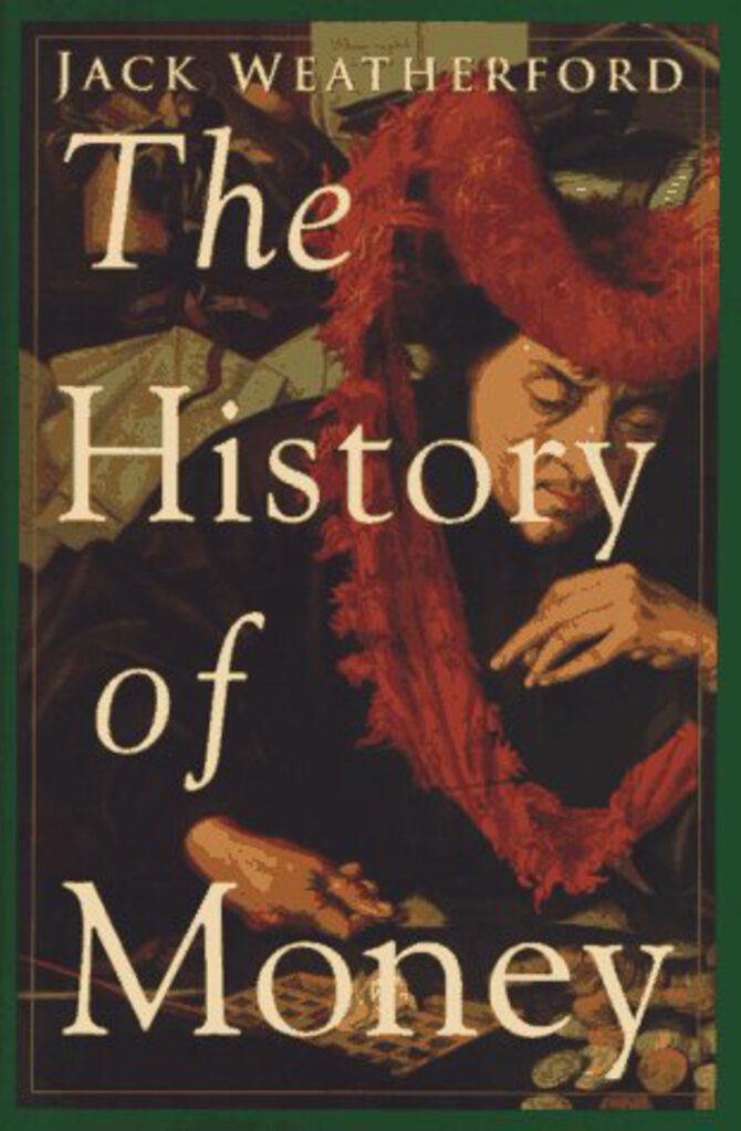 *PRE-ORDER, PENDING RESTOCK, may be backordered* The History of Money by Jack Weatherford 9780609801727 *50a