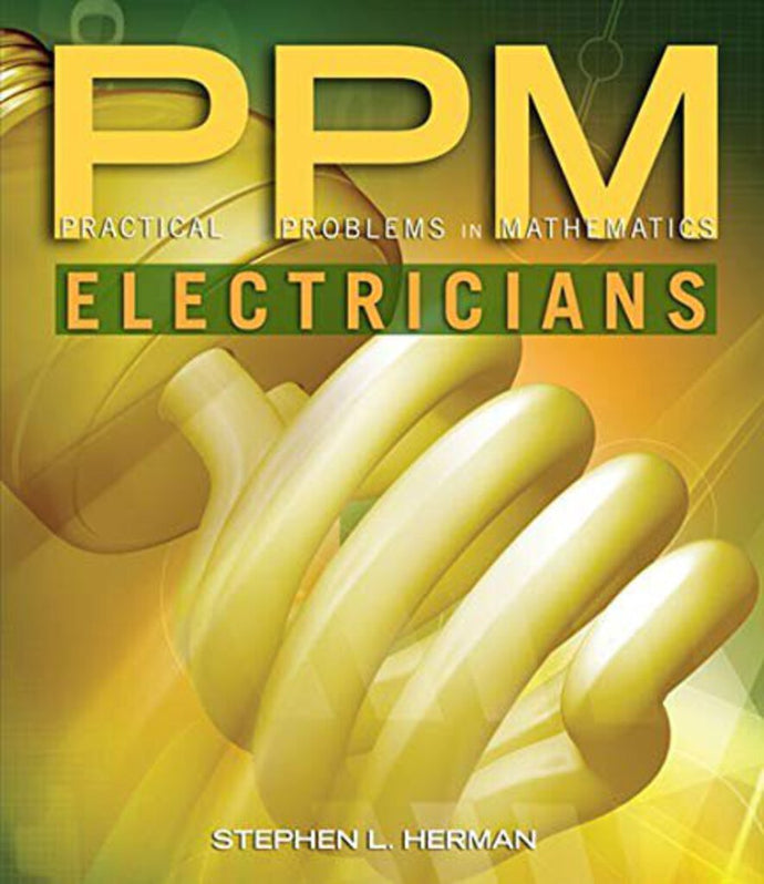 Practical Problems in Mathematics for Electricians 9th edition by Stephen L. Herman 9781111313470 *27d [ZZ]