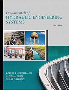 *PRE-ORDER, APPROX 10-14 BUSINESS DAYS, made on demand* Fundamentals of Hydraulic Engineering Systems 5th edition by Robert J. Houghtalen 9780134292380 *99d [ZZ]