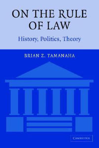 On the Rule of Law by Brian Z. Tamanaha 9780521604659 (USED:GOOD; highlights) *AVAILABLE FOR NEXT DAY PICK UP* *Z71 [ZZ]