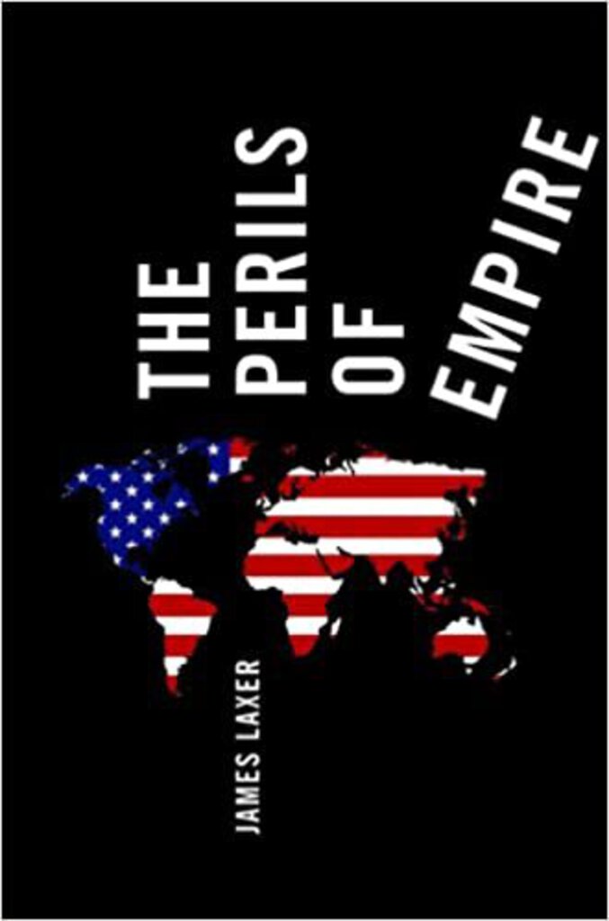 The Perils of Empire by James Laxer 9780670063611 *AVAILABLE FOR NEXT DAY PICK UP* *Z70 [ZZ]
