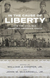 In The Cause of Liberty by William J. Cooper, Jr 9780807134443 *A65 [ZZ]