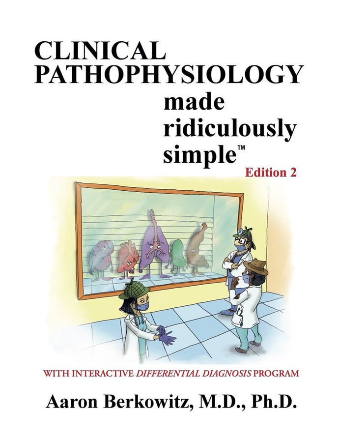 *PRE-ORDER, APPROX 7 BUSINESS DAYS* Clinical Pathophysiology Made Ridiculously Simple 2nd edition by Aaron Berkowitz 9781935660446 *79a [ZZ]