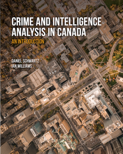 *PRE-ORDER, APPROX 2-3 BUSINESS DAYS* Crime and Intelligence Analysis in Canada An Introduction by Daniel M. Schwartz 9781772557909 *132c [ZZ]