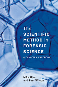 *PRE-ORDER, APPROX 5-7 BUSINESS DAYS* The Scientific Method in Forensic Science by Mike Illes 9781773381633 *42a