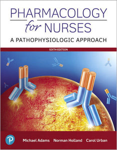 Pharmacology for Nurses A Pathophysiologic Approach 6th edition by Michael P. Adams 9780135218334 (USED:ACCEPTABLE) *AVAILABLE FOR NEXT DAY PICK UP* *TBC19 [ZZ]