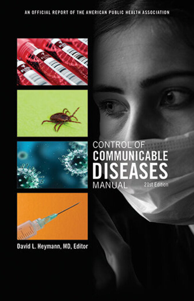 *PRE-ORDER, APPROX 7-10 BUSINESS DAYS* Control of Communicable Diseases Manual 21st edition by David L. Heymann 9780875533230 [ZZ] *2d *FINAL SALE*