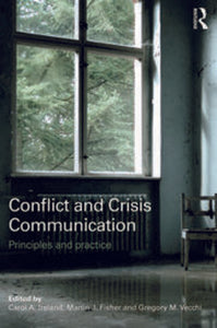 *PRE-ORDER, APPROX 10-14 BUSINESS DAYS, print on demand* Conflict and Crisis Communication by Carol Ireland 9780415615129