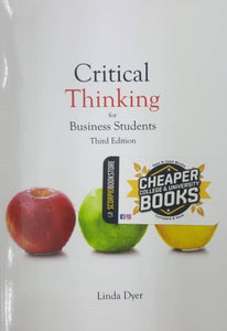 *PRE-ORDER 4-6 BUSINESS DAYS* Critical Thinking for Business Students 3rd edition by Linda Dyer 9781553223900 *96b [ZZ] *FINAL SALE*