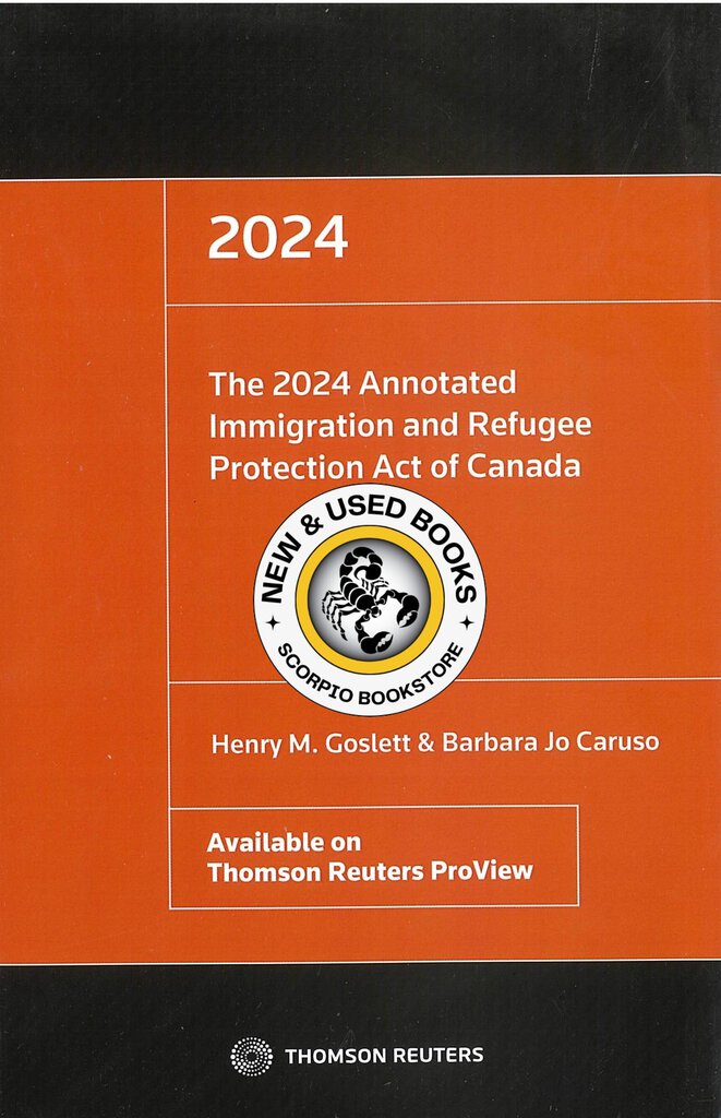 The 2024 Annotated Immigration and Refugee Protection Act of