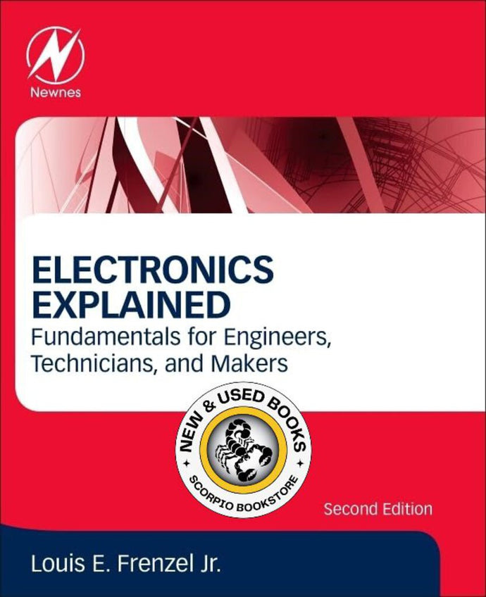 Electronics Explained 2nd Edition by Louis E. Frenzel 9780128116418 (USED:ACCEPTABLE) *AVAILABLE FOR NEXT DAY PICK UP* *T47 *TBC
